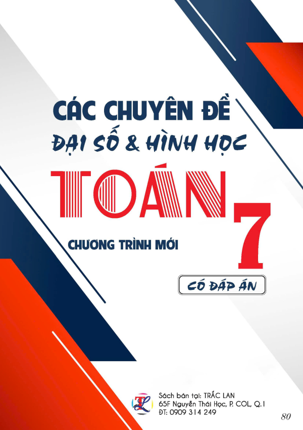 CÁC CHUYÊN ĐỀ ĐẠI SỐ & HÌNH HỌC TOÁN LỚP 7 (CHƯƠNG TRÌNH MỚI)