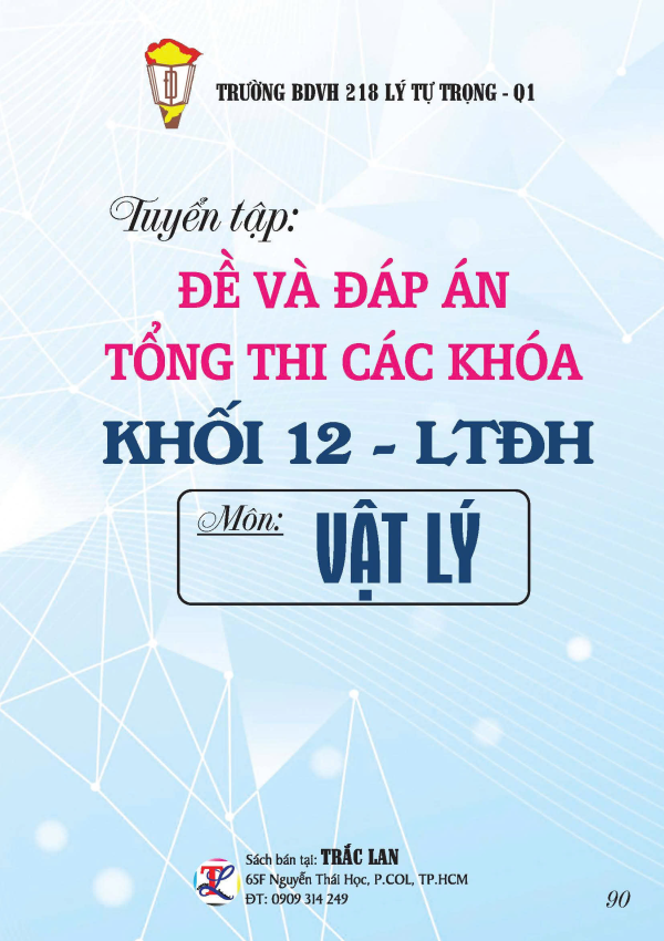 ĐỀ & ĐÁP ÁN TỔNG THI CÁC KHÓA KHỐI 12 MÔN VẬT LÝ