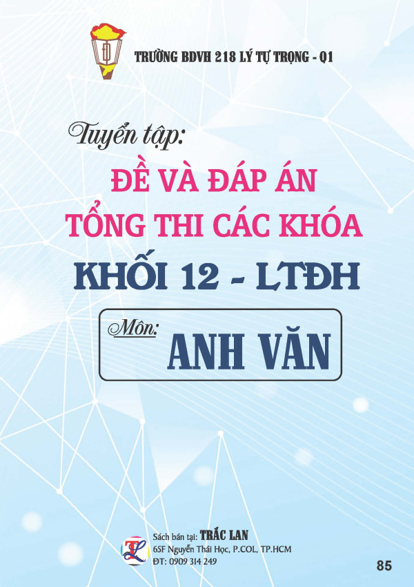 ĐỀ V&Agrave; Đ&Aacute;P &Aacute;N TỔNG THI C&Aacute;C KH&Oacute;A KHỐI 12 M&Ocirc;N ANH VĂN