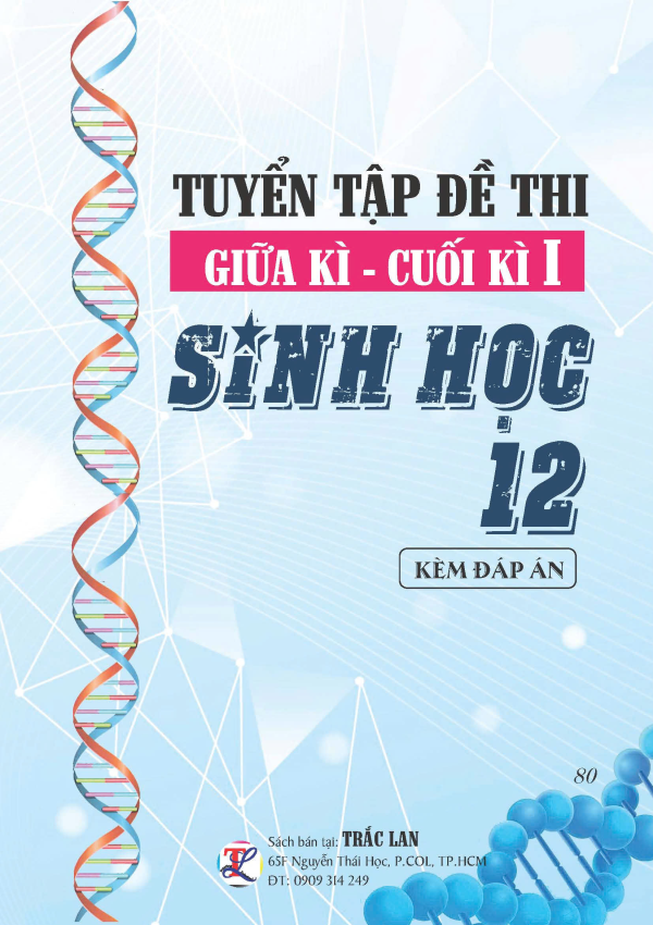 TUYỂN TẬP ĐỀ THI GIỮA - CUỐI KỲ 1 SINH HỌC LỚP 12