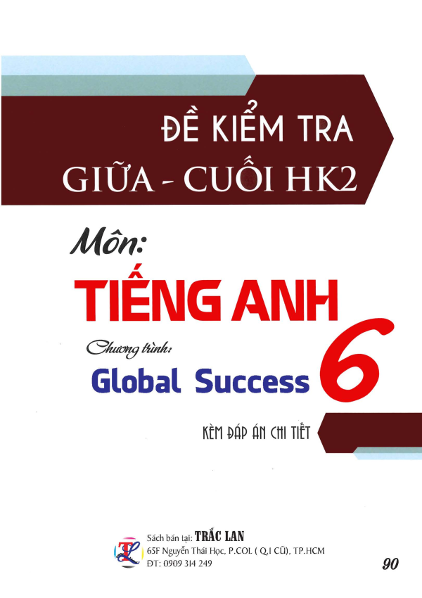 ĐỀ KIỂM TRA GIỮA - CUỐI HK2 M&Ocirc;N TIẾNG ANH 6_GLOBAL SUCCESS
