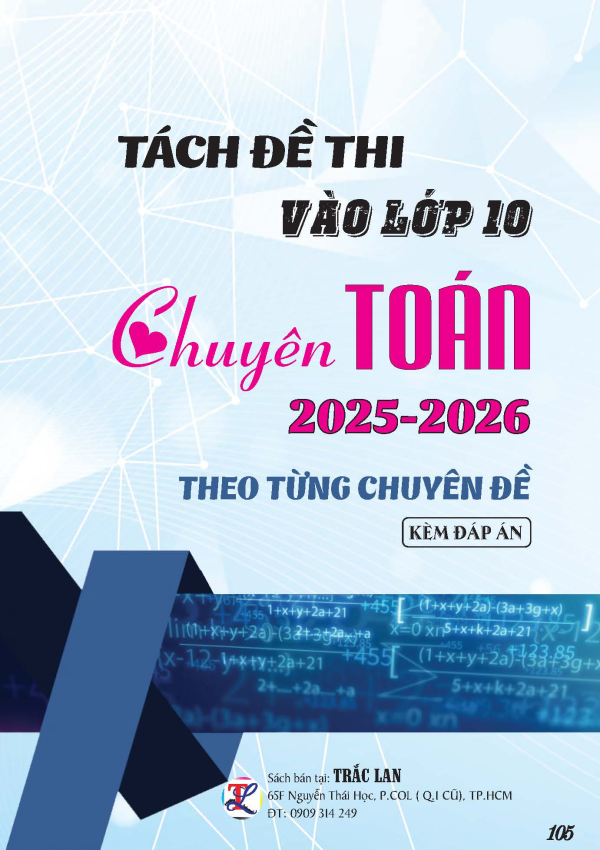 T&Aacute;CH ĐỀ THI THEO TỪNG CHUY&Ecirc;N ĐỀ M&Ocirc;N TO&Aacute;N (CHUY&Ecirc;N) V&Agrave;O LỚP 10 NĂM 2025 - 2026