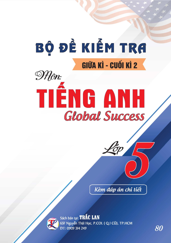 BỘ ĐỀ KIỂM TRA GIỮA KỲ - CUỐI KỲ 2 M&Ocirc;N TIẾNG ANH_GLOBAL SUCCESS