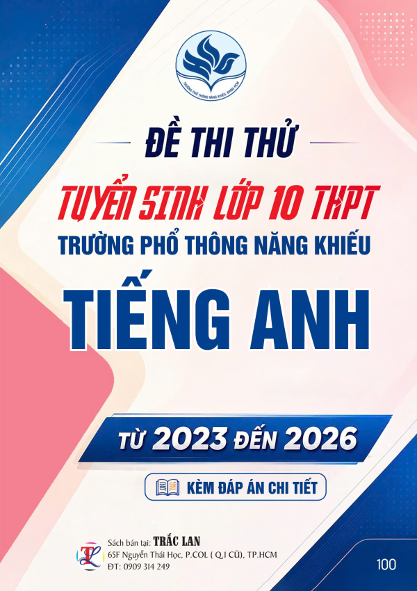 ĐỀ THI THỬ TS10 THPT TRƯỜNG PHỔ TH&Ocirc;NG NĂNG KHIẾU M&Ocirc;N TIẾNG ANH (2023-2026)