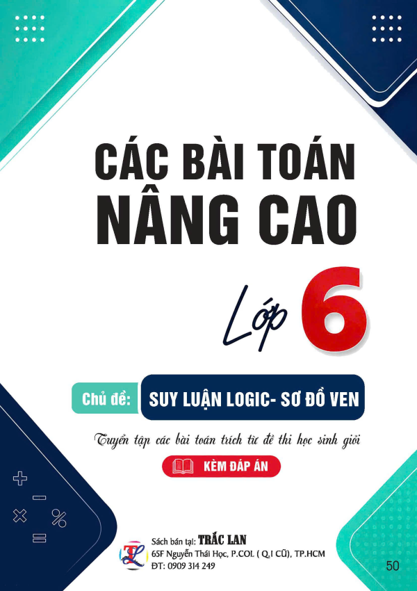 C&Aacute;C B&Agrave;I TO&Aacute;N N&Acirc;NG CAO LỚP 6 - CHỦ ĐỀ SUY LUẬN LOGIC - SƠ ĐỒ VEN