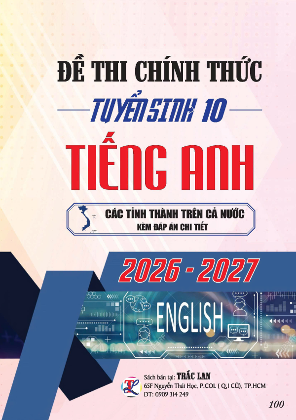 ĐỀ THI CH&Iacute;NH THỨC TS V&Agrave;O LỚP 10 M&Ocirc;N TIẾNG ANH C&Aacute;C TỈNH TH&Agrave;NH NĂM 2026-2027